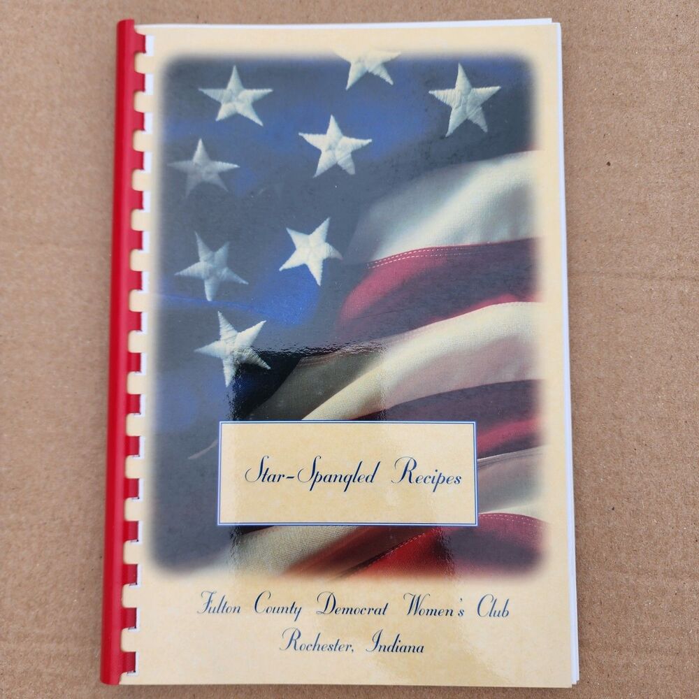 Star-Spangled Recipes Fulton County Democrat Women's Club Rochester Indiana Book